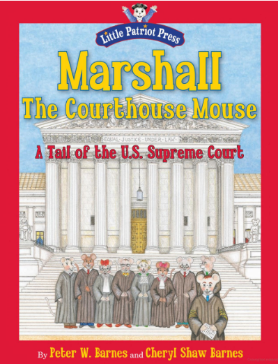 Marshall the Courthouse Mouse A Tail of the U.S. Supreme Court