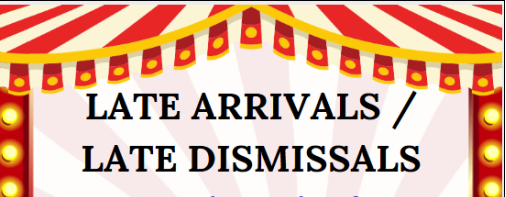 Late Arrivals & Dismissals