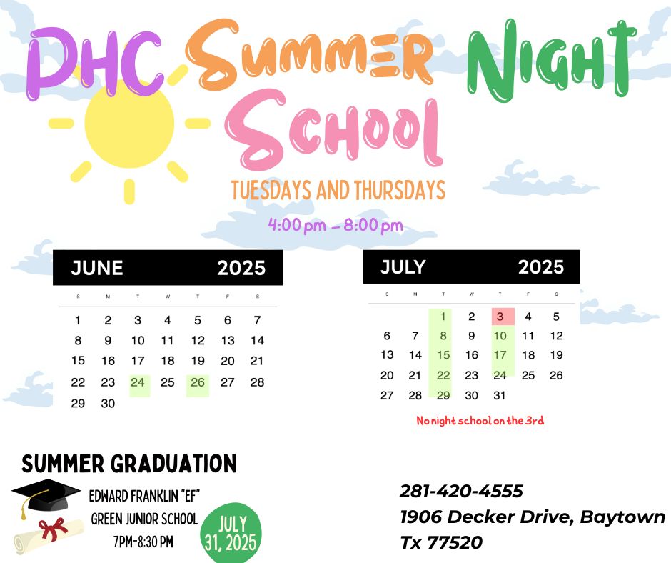 Sun, June & July 2025 calendar, clouds, grad cap & diploma. "PHC Summer Night School, Tuesdays and Thursdays, 4 pm-8 pm, 281.420.4555, 1906 Decker Drive, Baytown TX 77520, Summer Graduation Edward Franklin "EF" Green Junior School 7 pm-8:30 pm July 31, 2025."